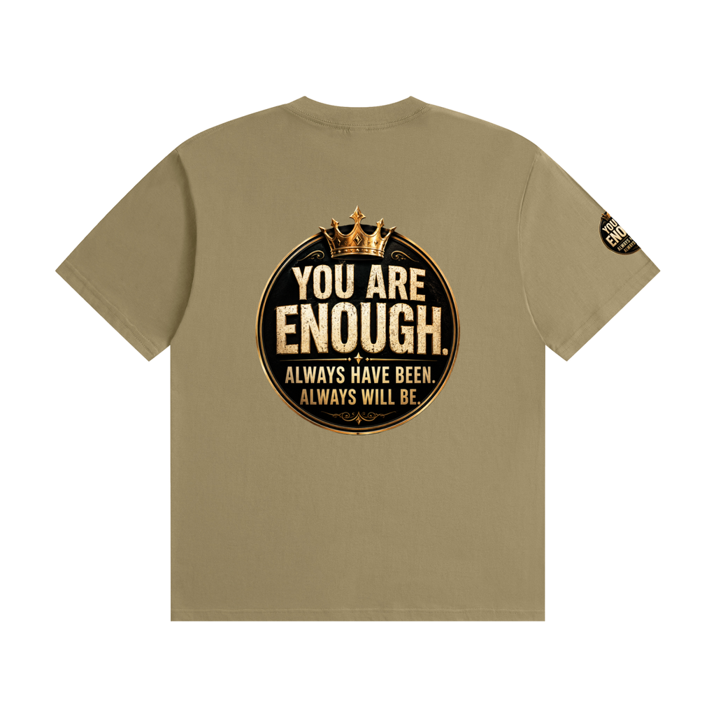 You Are Enough – Always Have Been, Always Will Be | Unisex Motivational Cotton T-ShirtUnisex Seamless Cotton T-Shirt