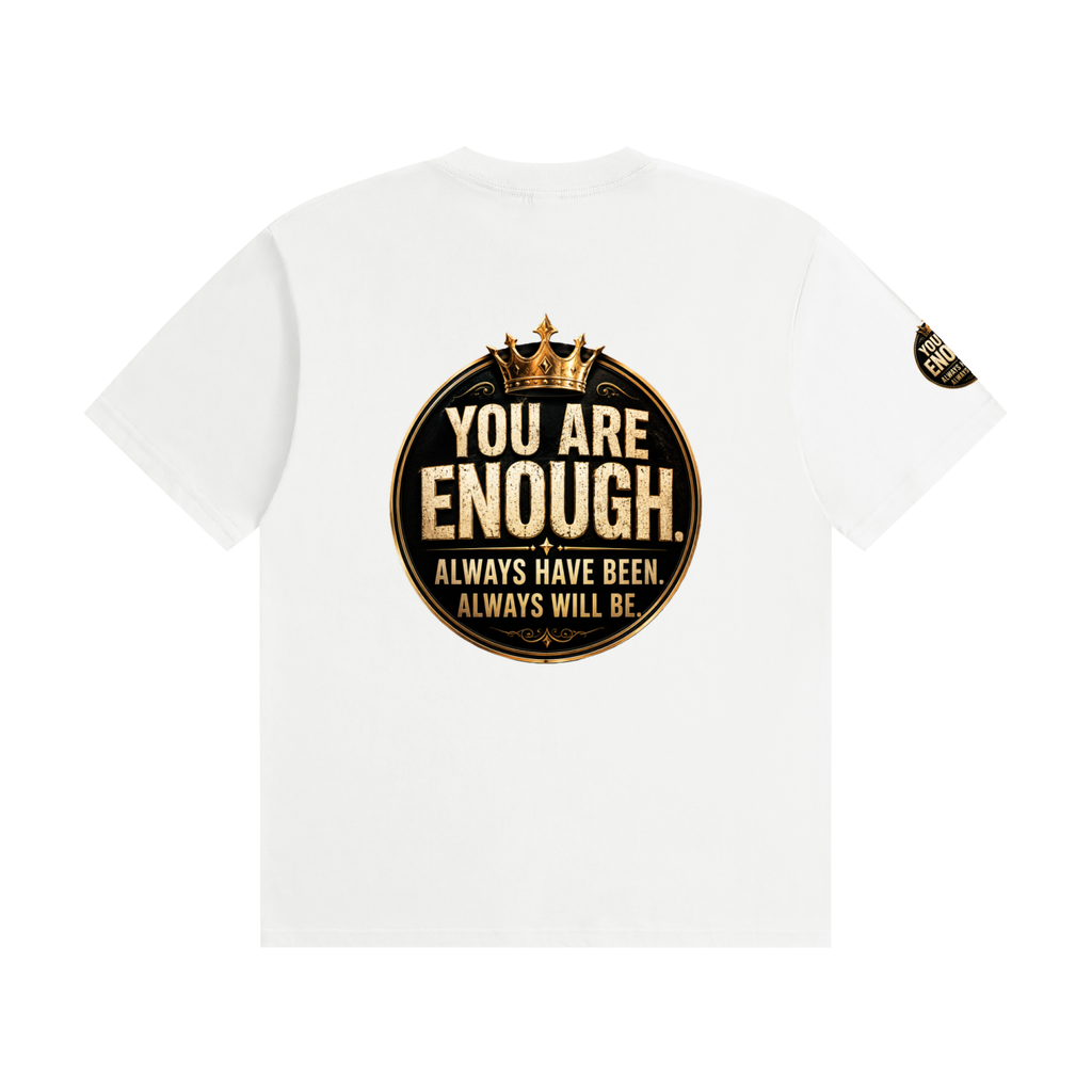 You Are Enough – Always Have Been, Always Will Be | Unisex Motivational Cotton T-ShirtUnisex Seamless Cotton T-Shirt
